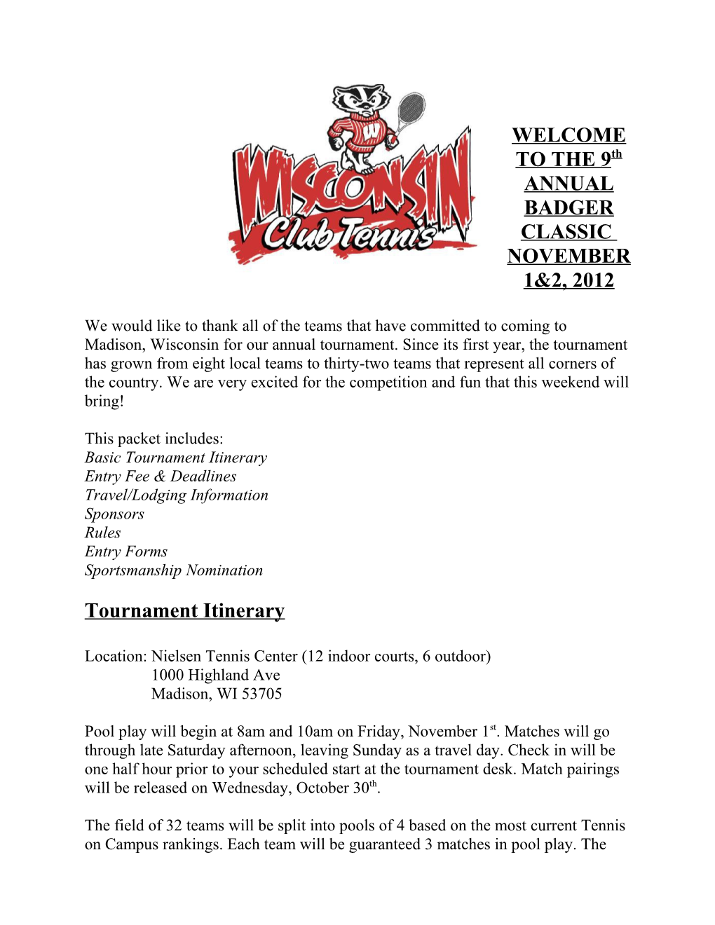 WELCOME to the 9Th ANNUAL BADGER CLASSIC