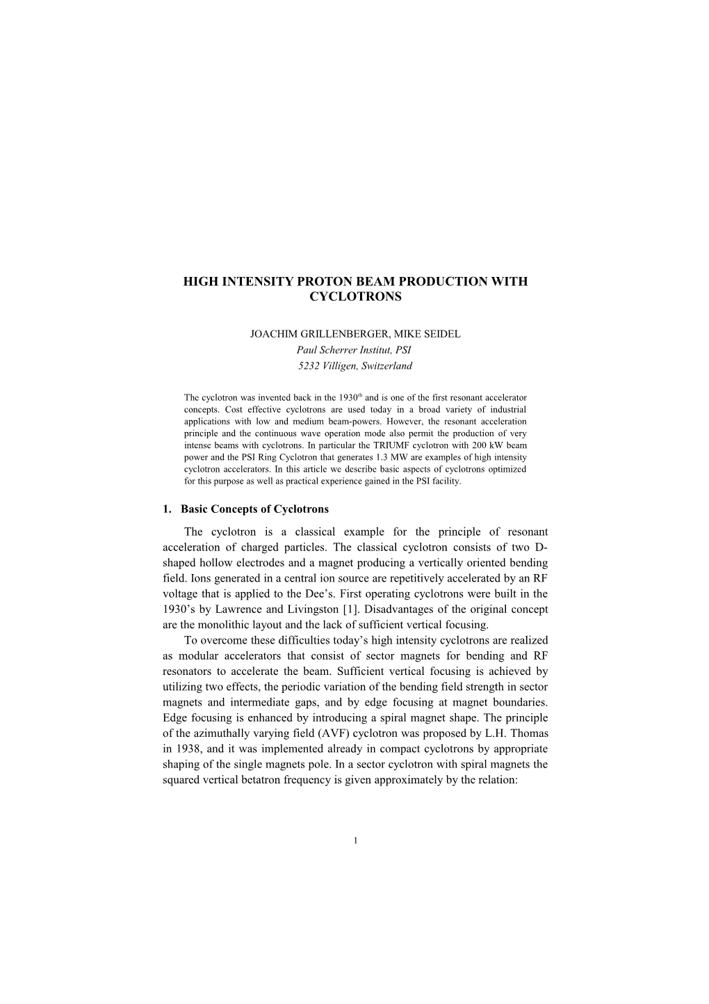 High Intensity Proton Beam Production with Cyclotrons