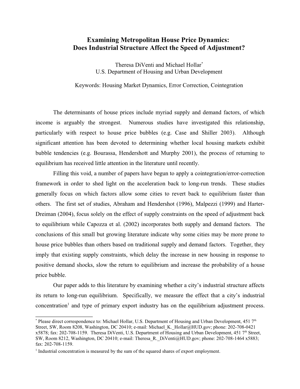 The Determinants of House Prices Depend Upon Various Supply and Demand Factors, Not The