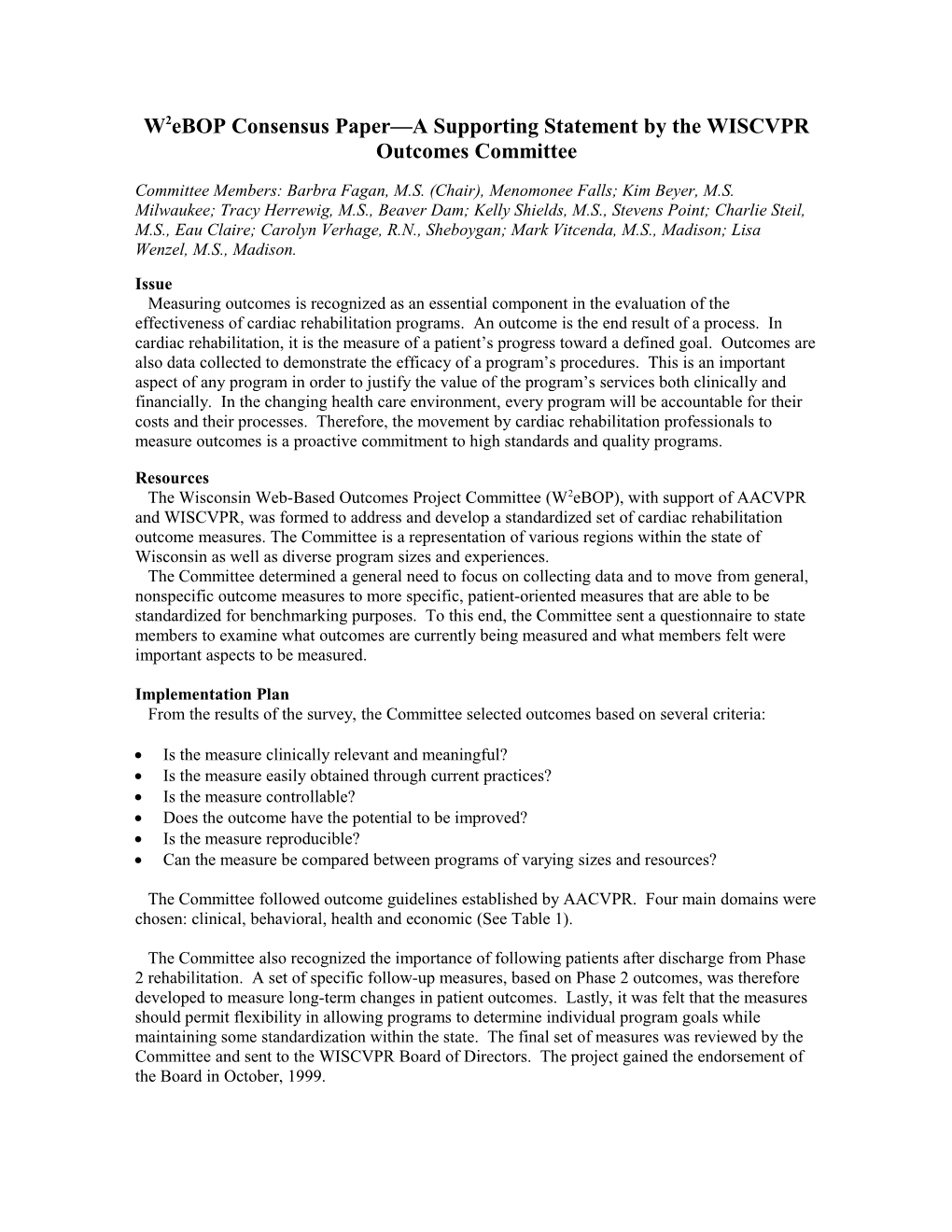 Measuring Outcomes in Cardiac Rehabilitation Has Been Recognized As an Essential Component