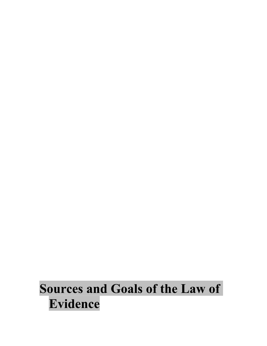 Sources and Goals of the Law Of
