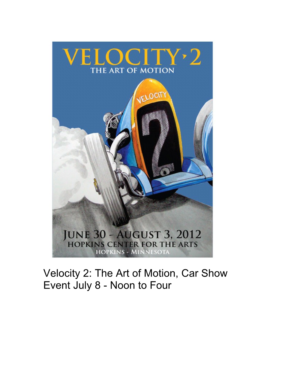 Velocity 2: the Art of Motion, Car Show Event July 8 - Noon to Four