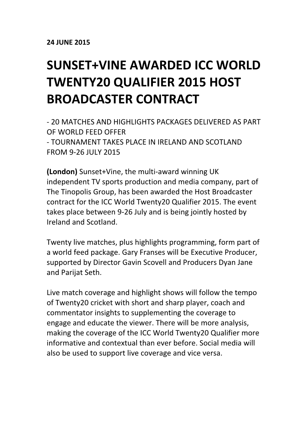 Sunset+Vineawardedicc World Twenty20 Qualifier 2015 Host Broadcaster Contract