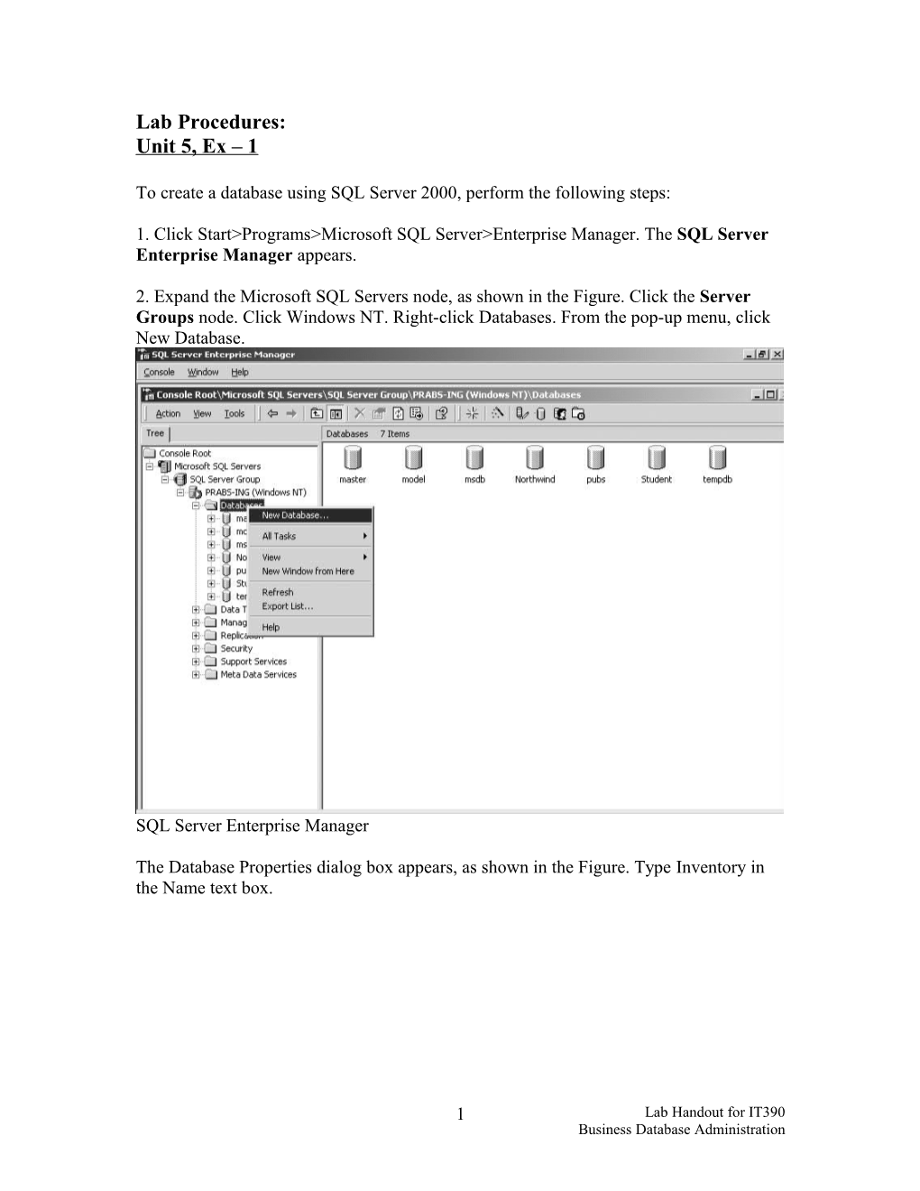 To Create a Database Using SQL Server 2000, Perform the Following Steps