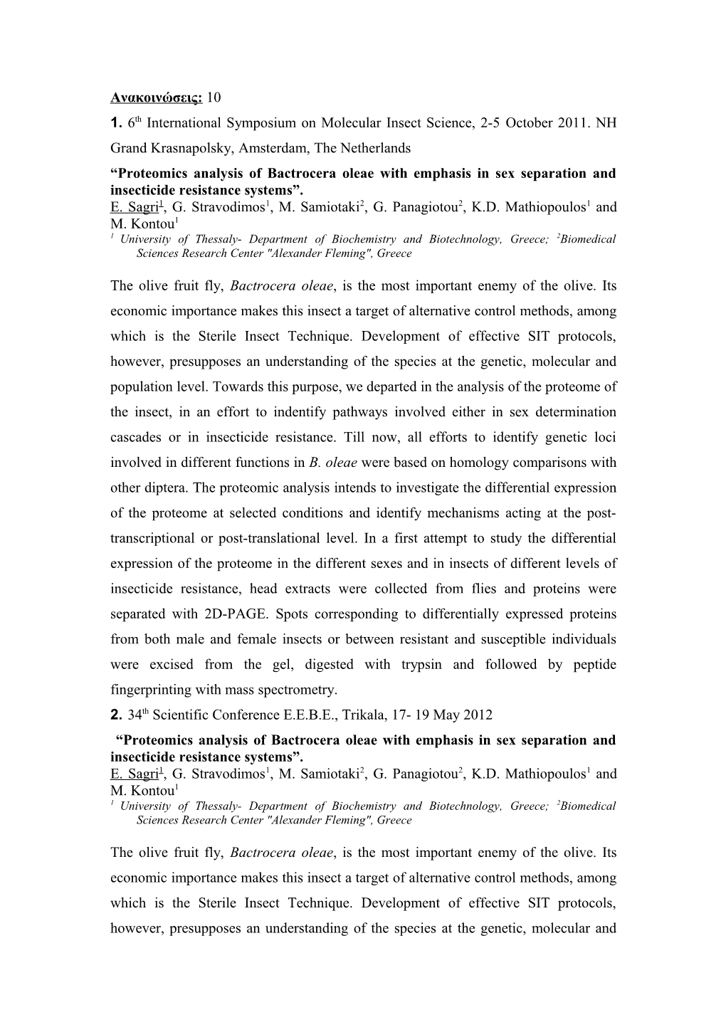 Proteomics Analysis of Bactroceraoleae with Emphasis in Sex Separation and Insecticide