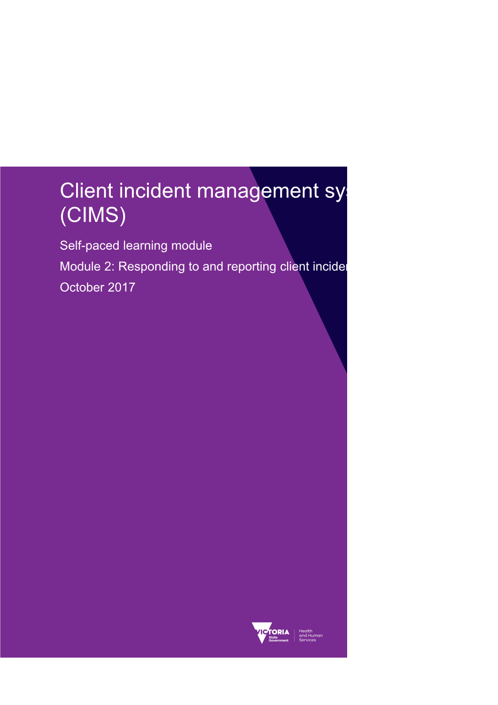 CIMS Learning Module 2 Responding to and Reporting Client Incidents