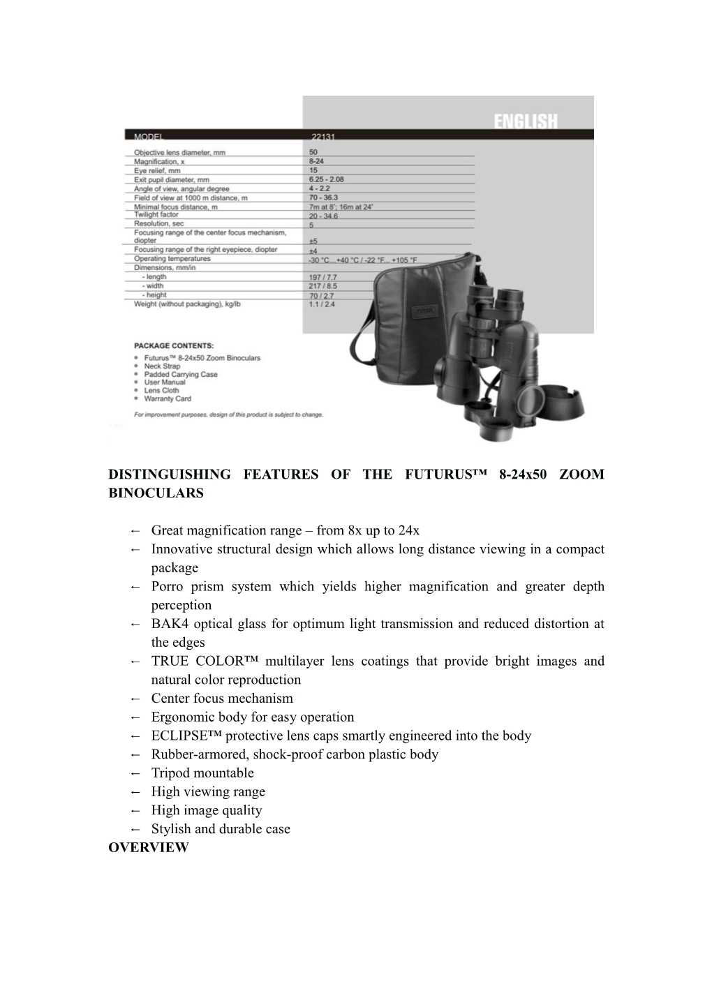 DISTINGUISHING FEATURES of the FUTURUS 8-24X50 ZOOM BINOCULARS