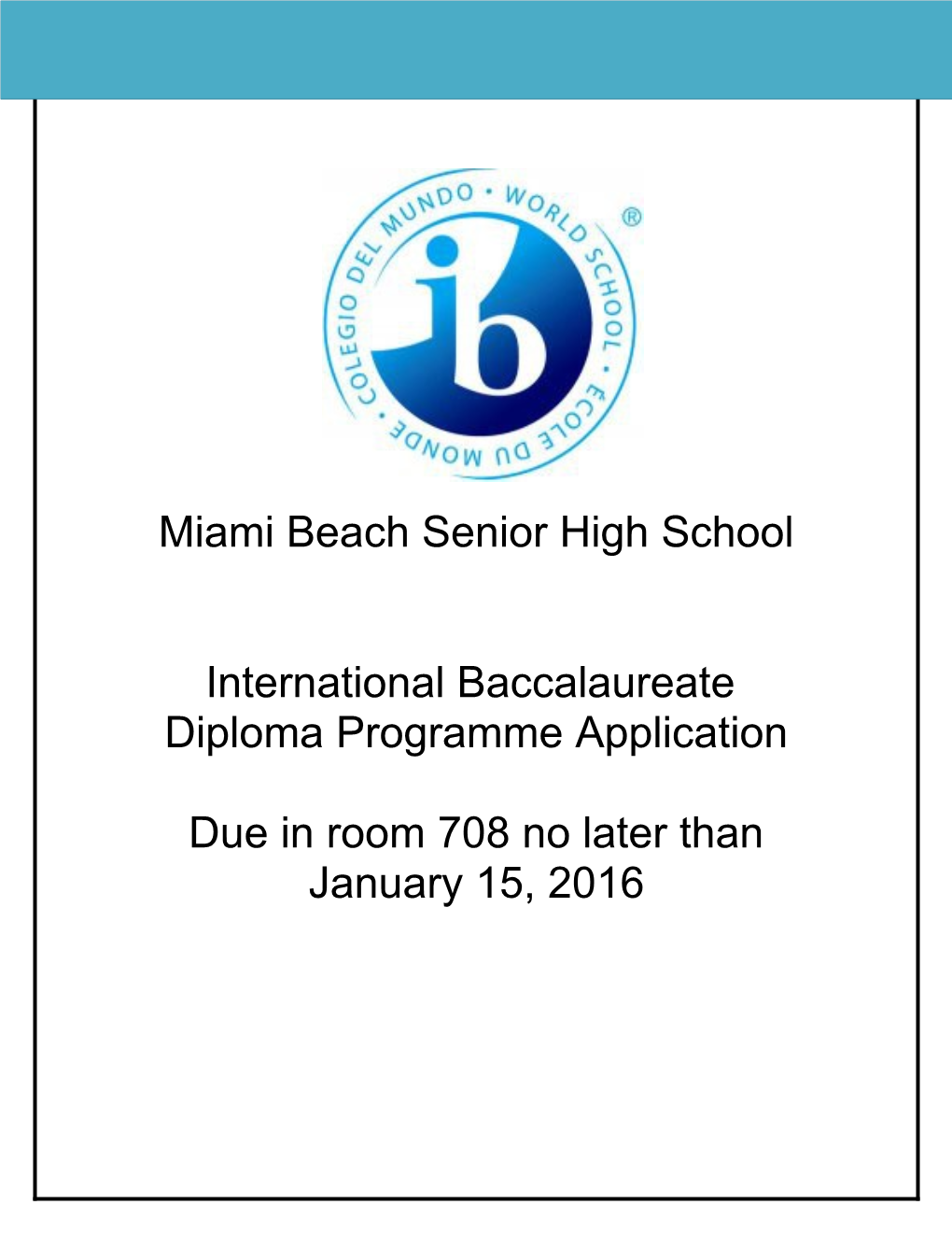 Thank You for Your Interest in the International Baccalaureate Diploma Program at Miami