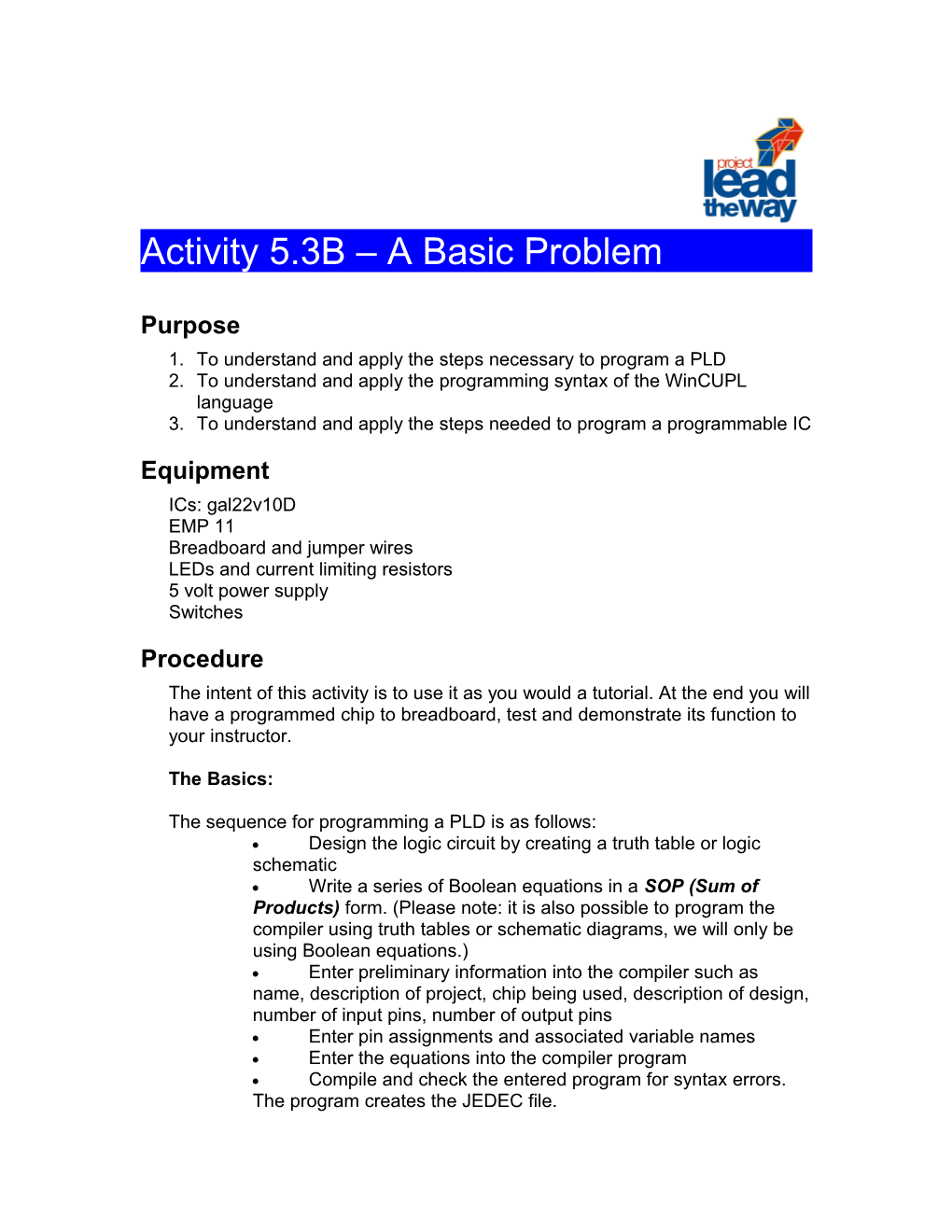 1.To Understand and Apply the Steps Necessary to Program a PLD