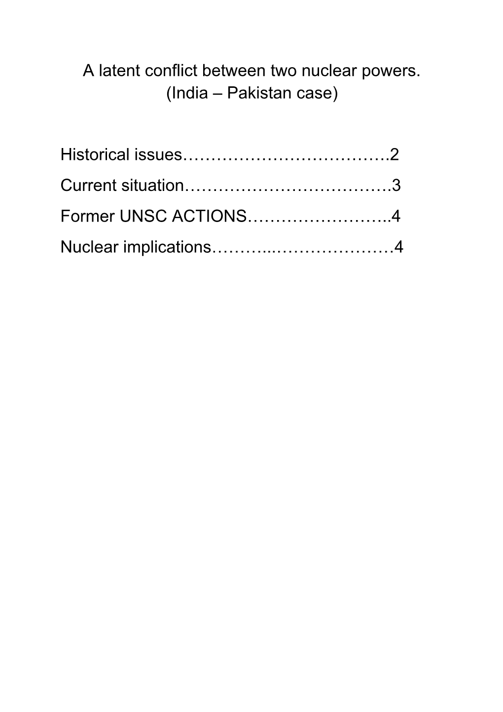 A Latent Conflict Between Two Nuclear Powers. (India Pakistan Case)