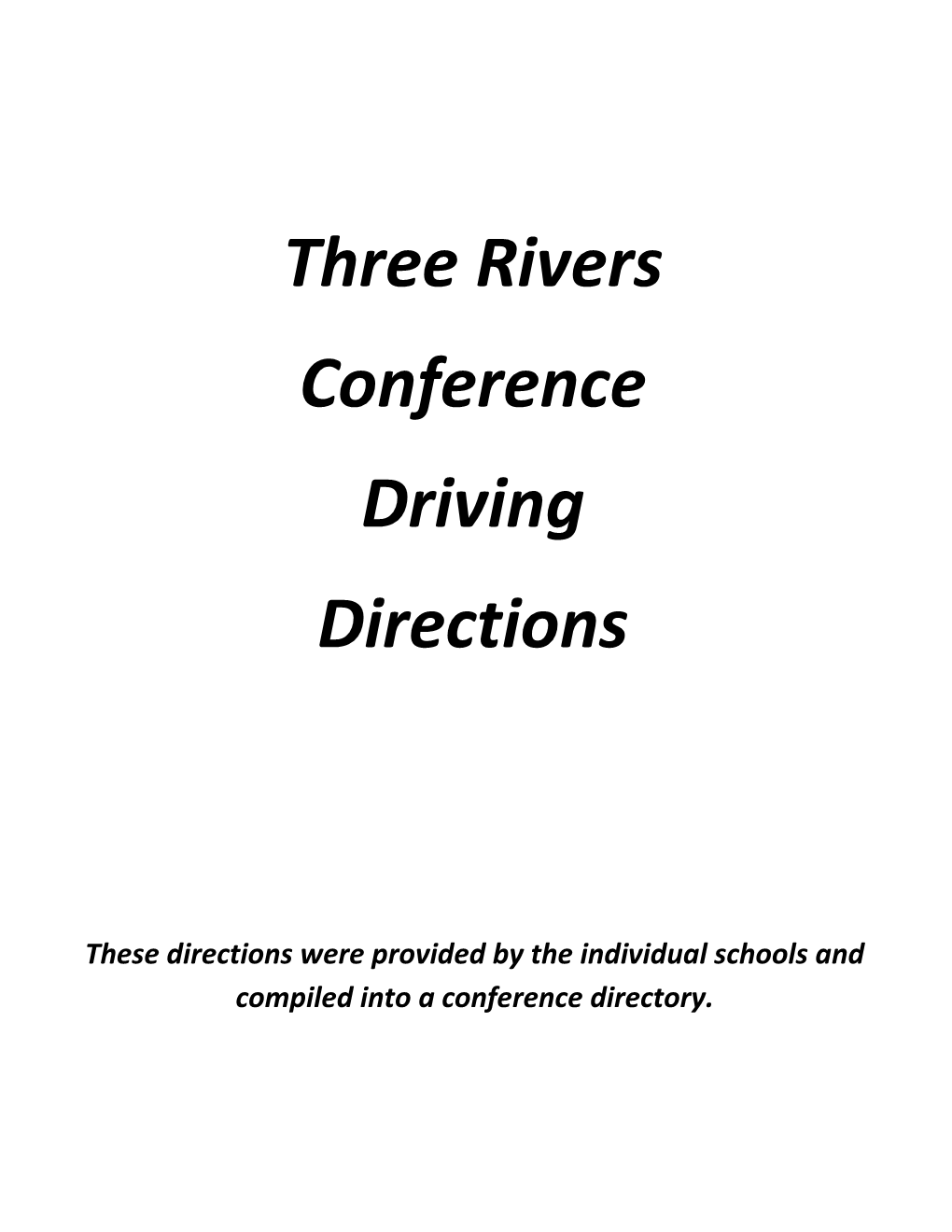 These Directions Were Provided by the Individual Schools and Compiled Into a Conference