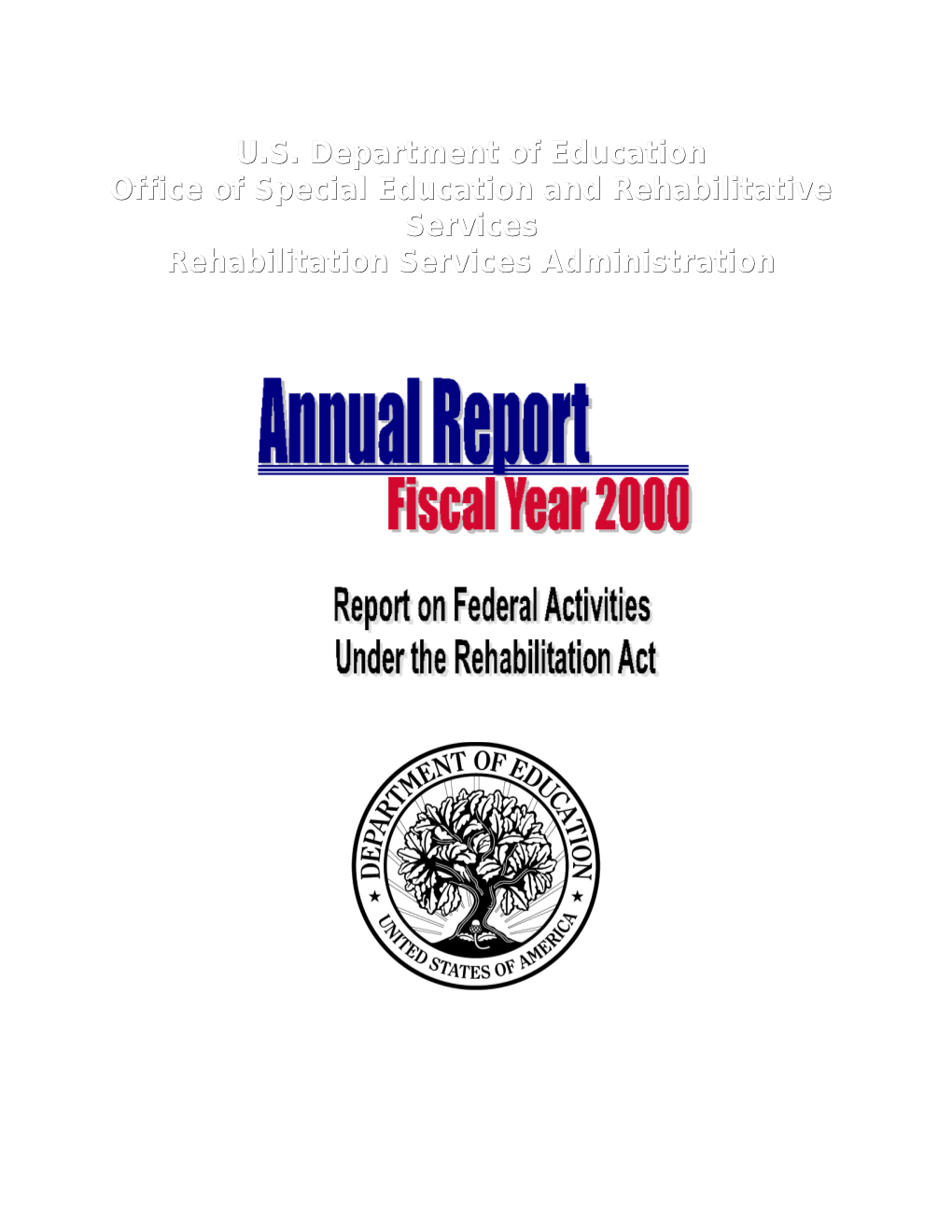 Rehabilitation Services Administration (RSA) Annual Report, Fiscal Year 2000: Complete