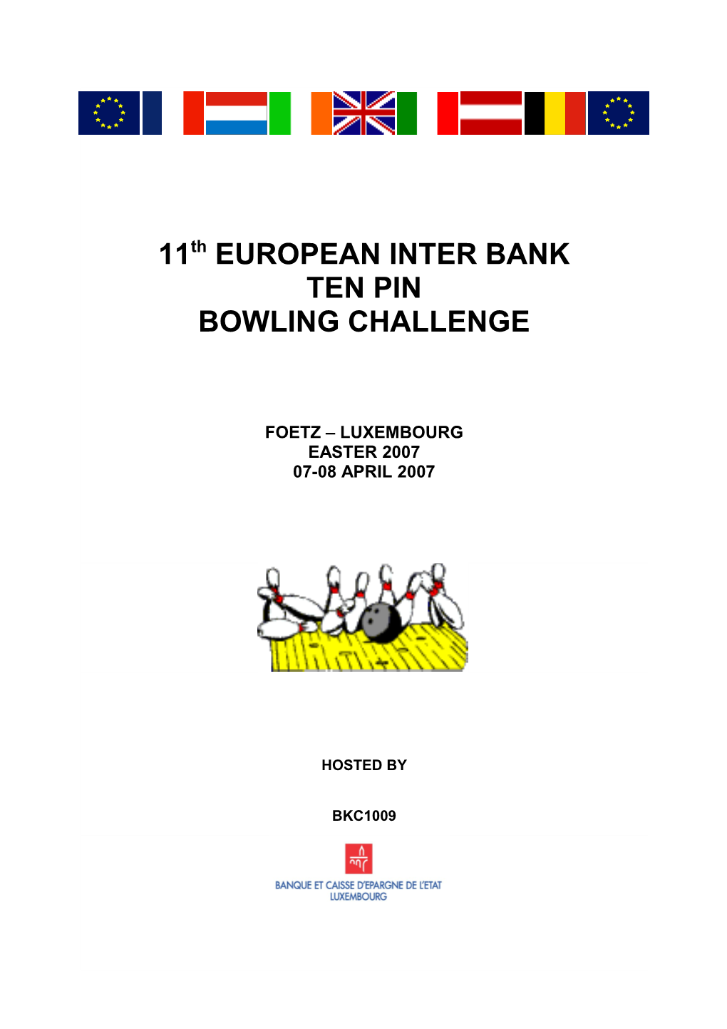 11Th EUROPEAN INTER BANK TEN PIN BOWLING CHALLENGE 2007