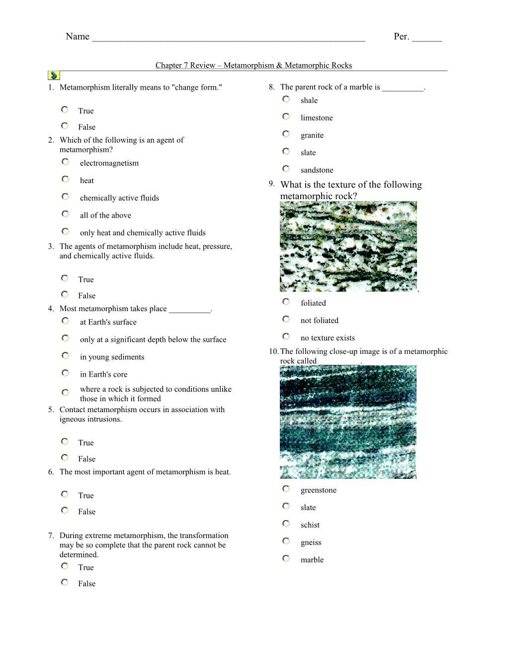 Chapter 7 Review Metamorphism & Metamorphic Rocks