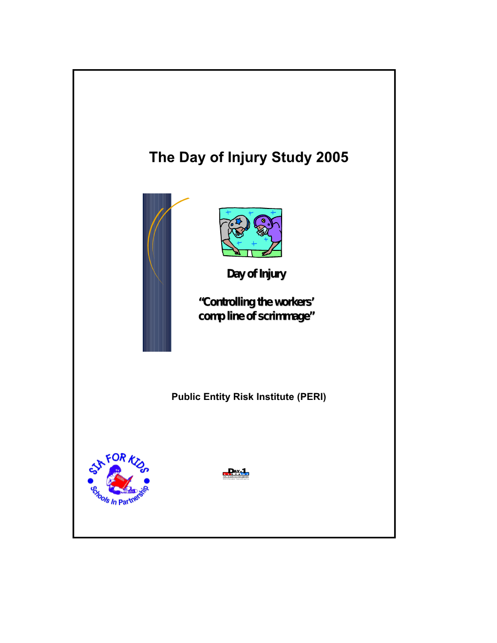 The Day of Injury Study 2005