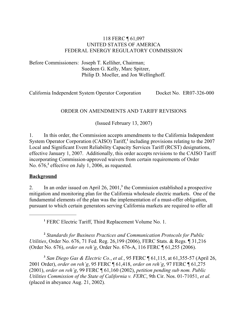 February 13, 2007 Order on Amendments and Tariff Revisions in Docket No. ER07-326-000 (CAISO