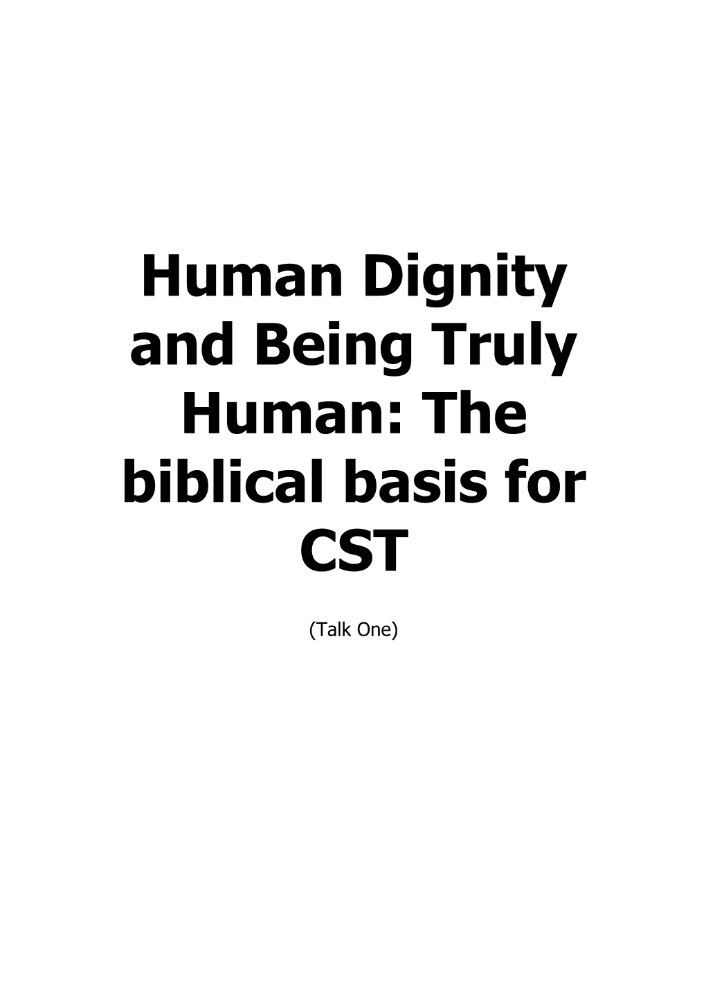 Human Dignity and Being Truly Human: the Biblical Basis for CST