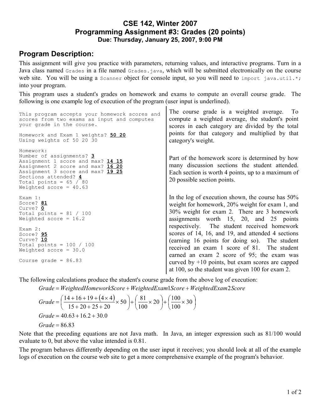 CSE 142, Winter 2007Programming Assignment #3: Grades (20 Points)Due: Thursday, January