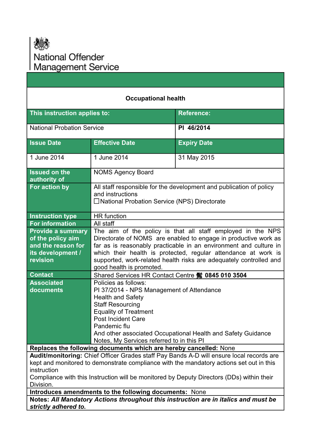 1.1This PI Sets out the Occupational Health (OH) Policy to the National Probation Services