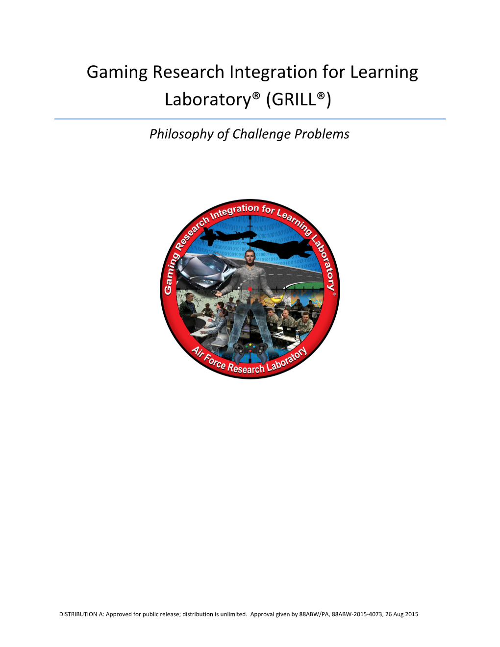 Gaming Research Integration for Learning Laboratory (GRILL )