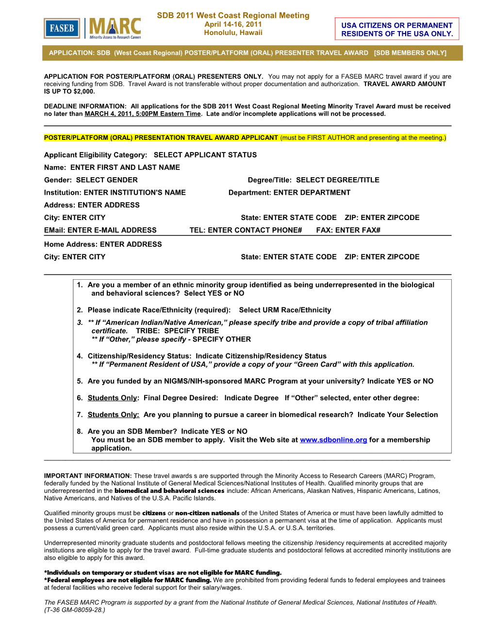 Applicant Eligibility Category: SELECT APPLICANT STATUS GRADUATE STUDENT POSTDOCTORATE