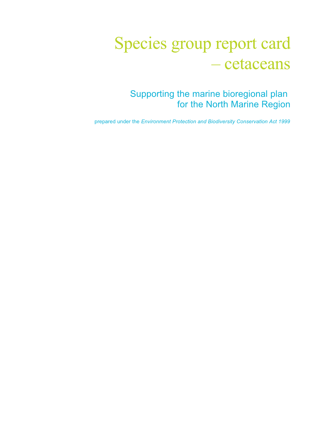 Species Group Report Card - Cetaceans - Supporting the Marine Bioregional Plan for The