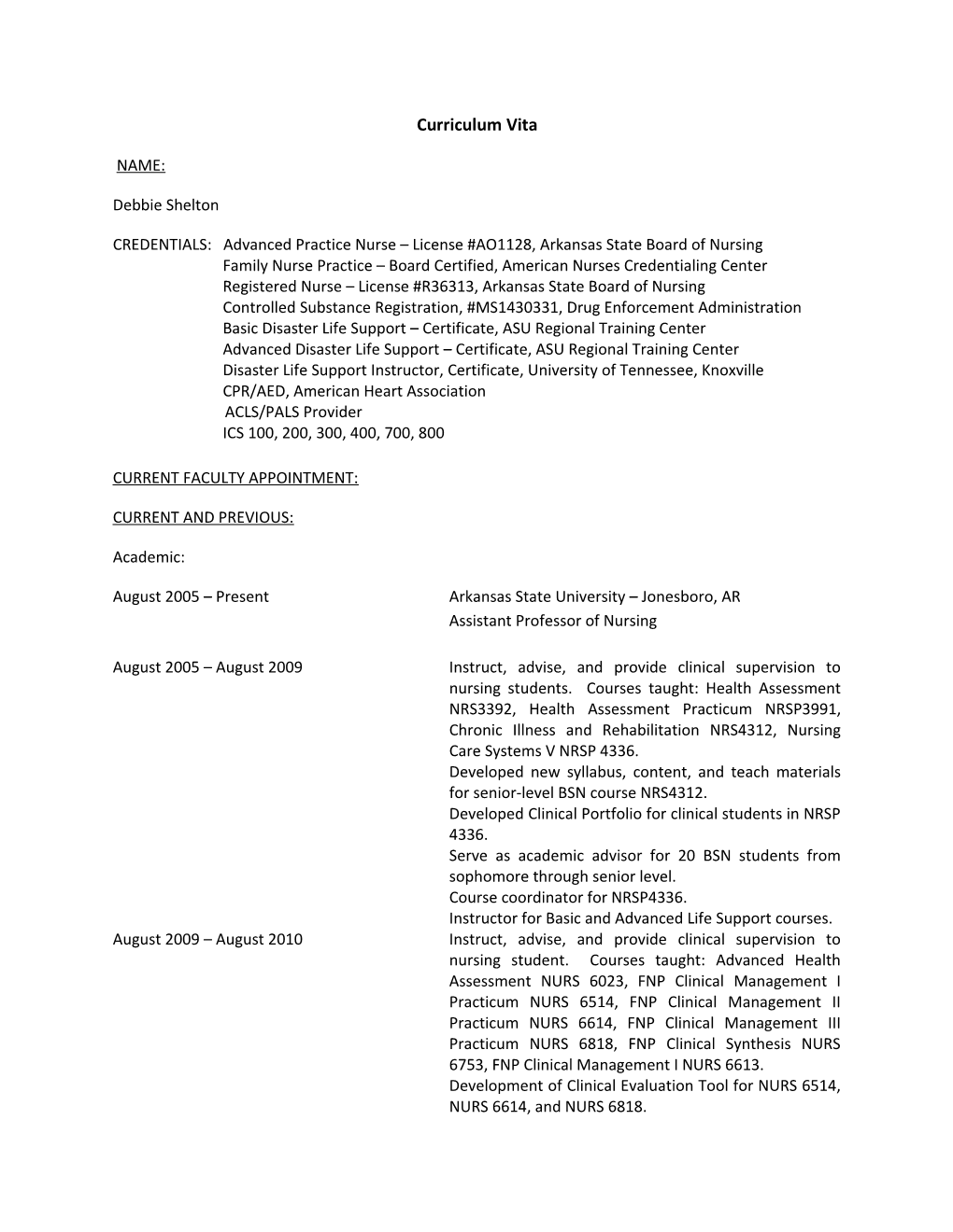 CREDENTIALS: Advanced Practice Nurse License #AO1128, Arkansas State Board of Nursing