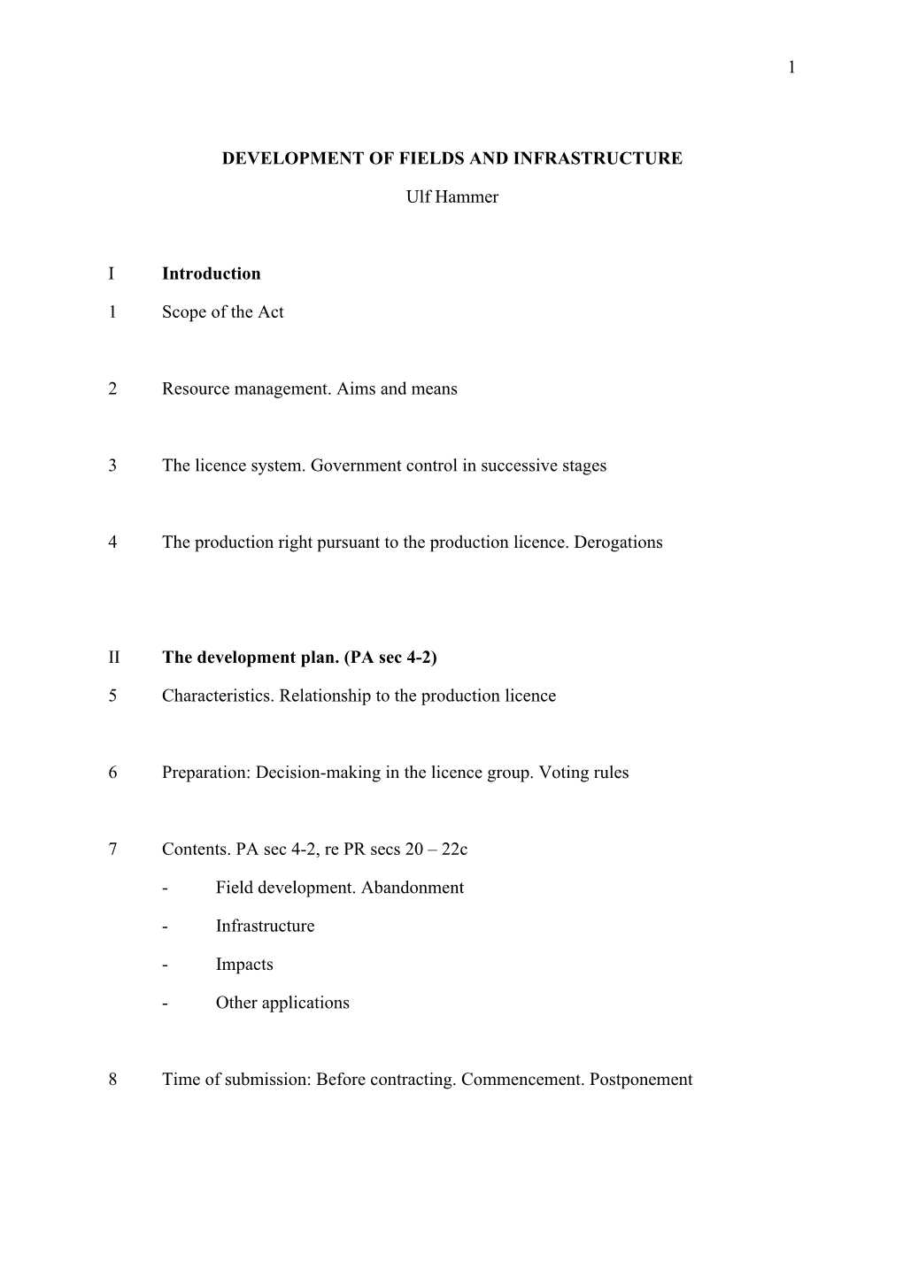 Development of Fields and Infrastructure