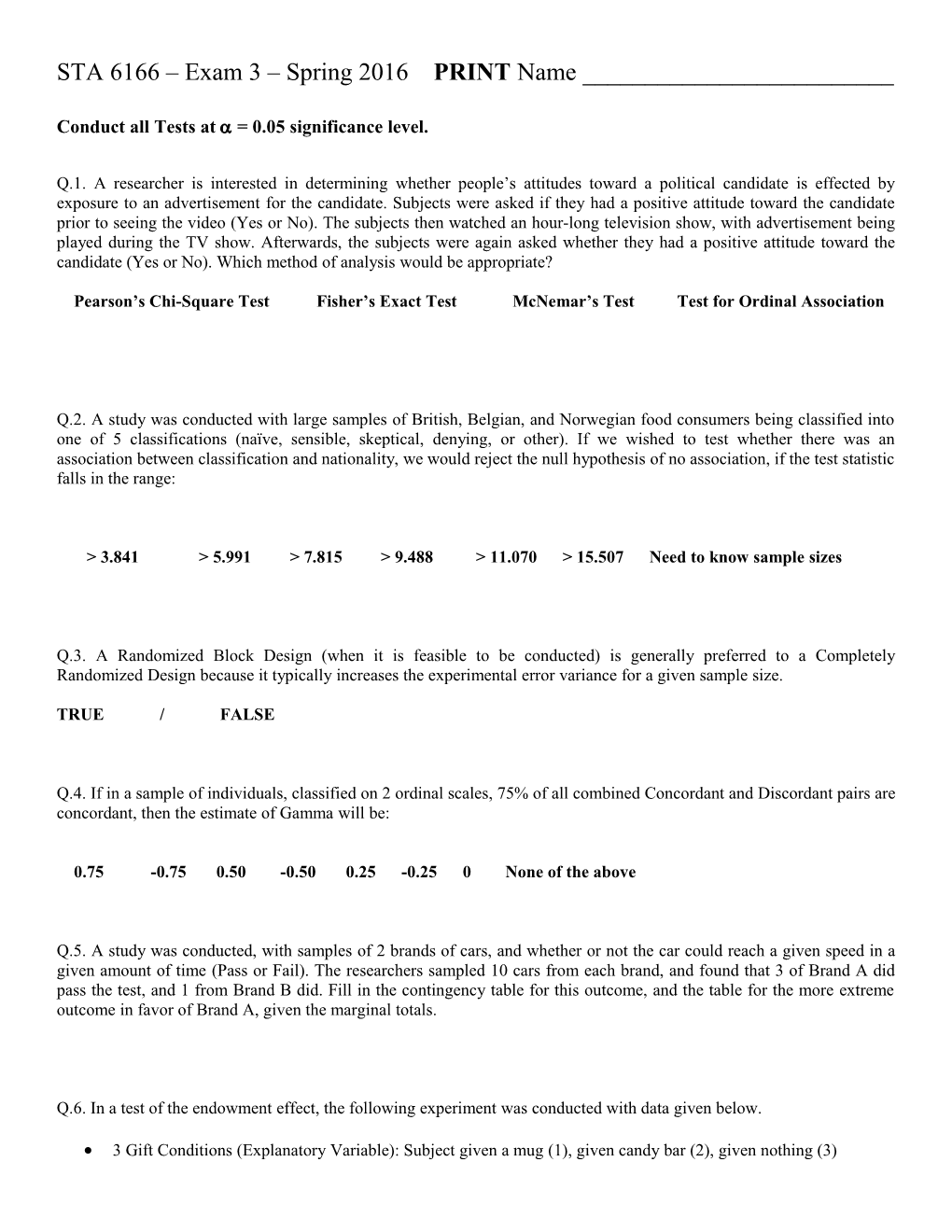 Conduct All Tests at = 0.05 Significance Level