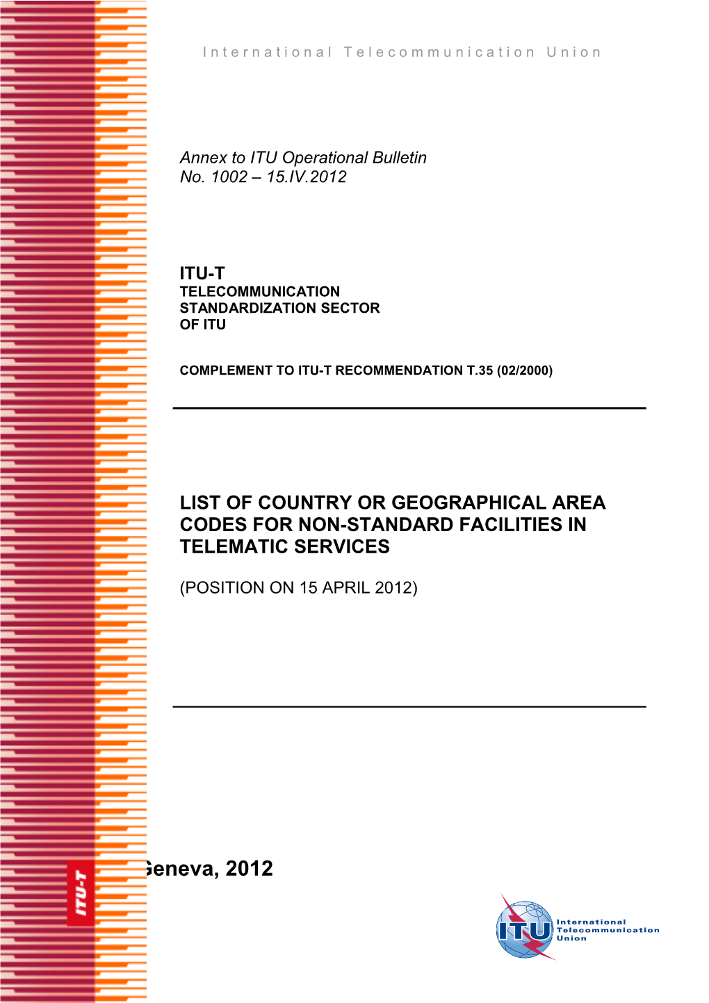 Annex to ITU Opeational Bulletin No.L 877 1.II.2007