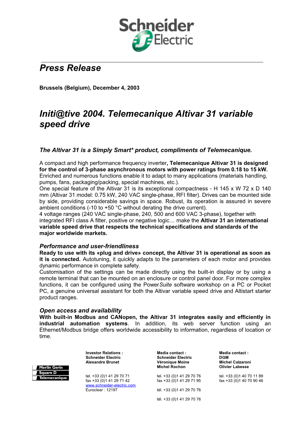 Initi Tive 2004. Telemecanique Altivar 31 Variable Speed Drive
