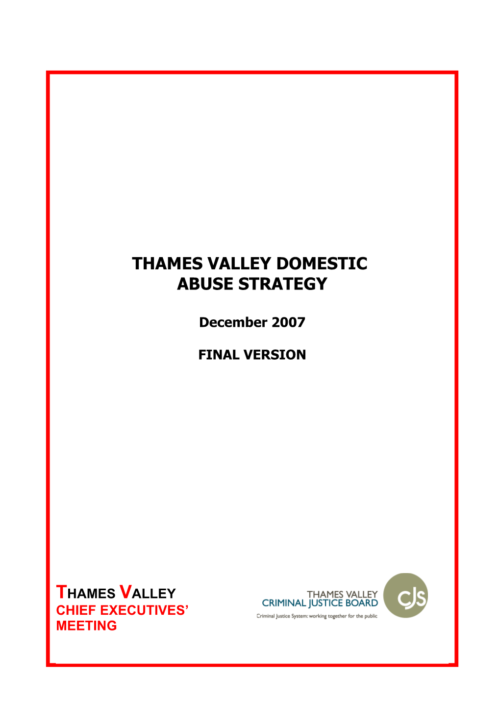 The Thames Valley Domestic Violence Strategy Has Been Developed and Agreed by the Thames