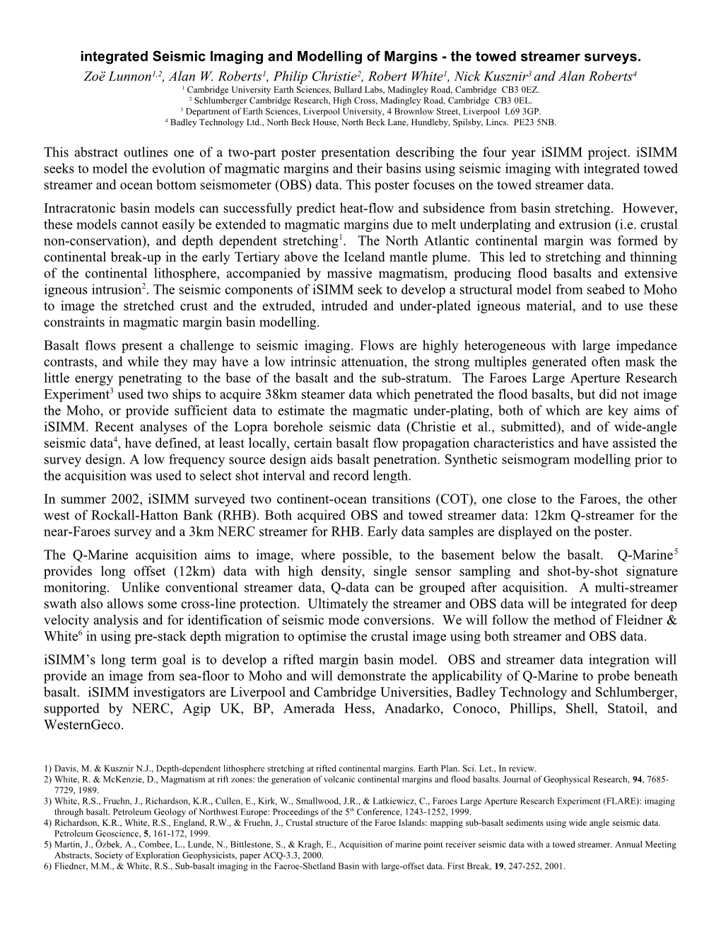 Integrated Seismic Imaging and Modelling of Margins - the Towed Streamer Surveys