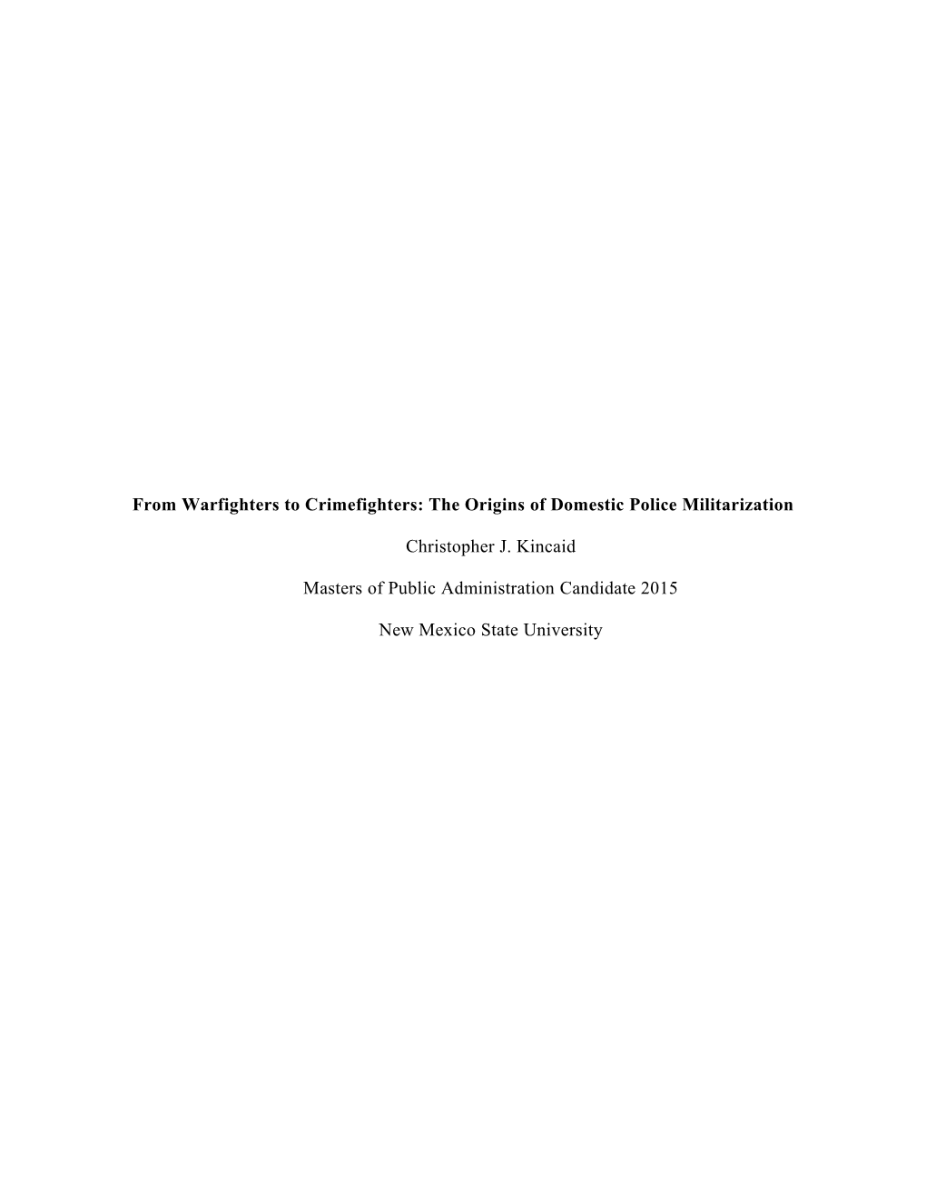 From Warfighters to Crimefighters: the Origins of Domestic Police Militarization