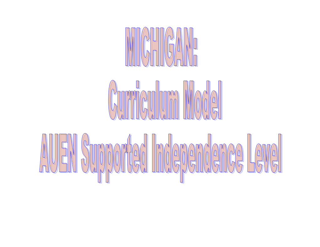 The Curriculum Models Selected As a Framework for the AUEN Supported Independence Level Were