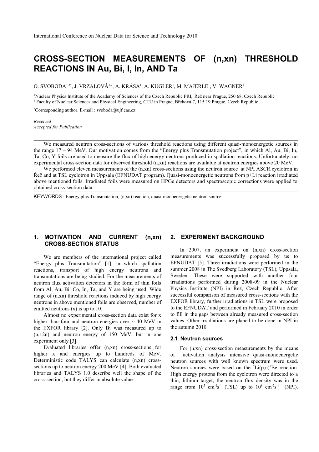 CROSS-SECTION MEASUREMENTS of (N,Xn) THRESHOLD REACTIONS in Au, Bi, I, In, and Ta