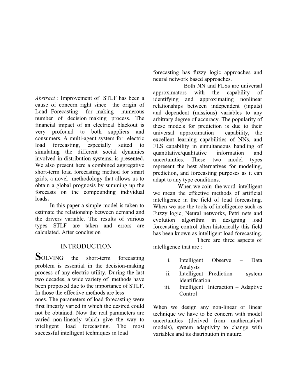 Forecasting Has Fuzzy Logic Approaches and Neural Network Based Approaches