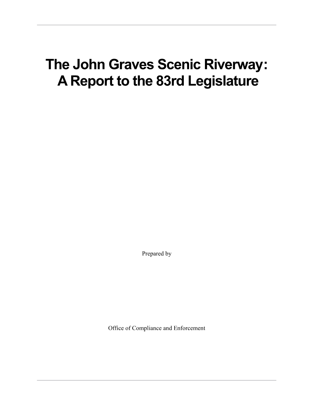 The John Graves Scenic Riverway: a Report to the 83Rd Legislature