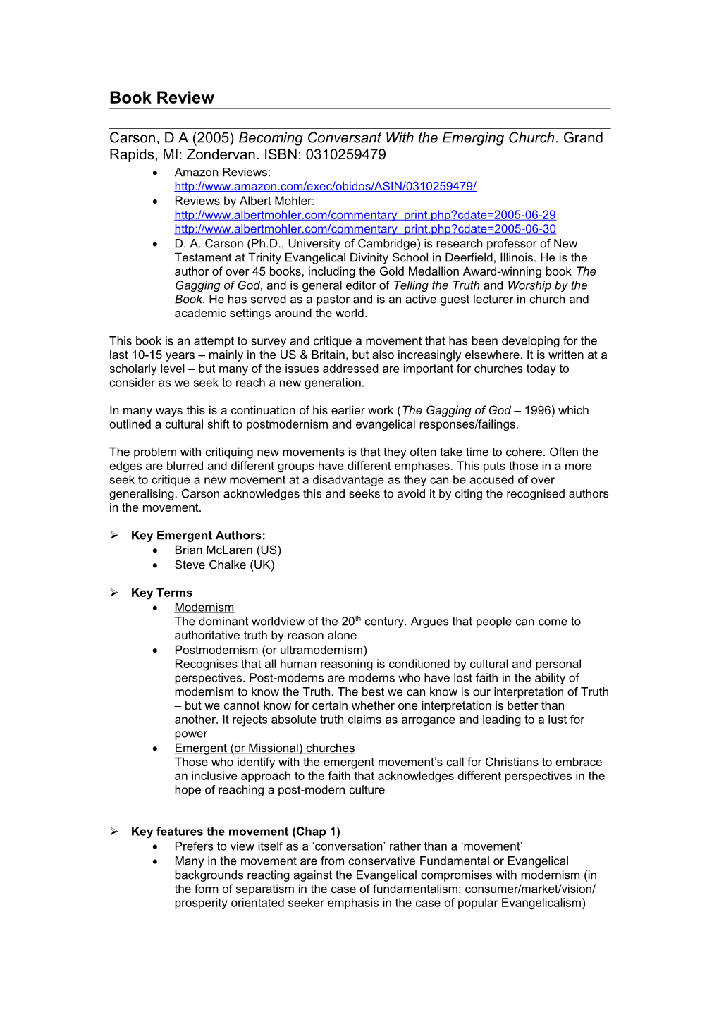 Carson, D a (2005) Becoming Conversant with the Emerging Church . Grand Rapids, MI: Zondervan