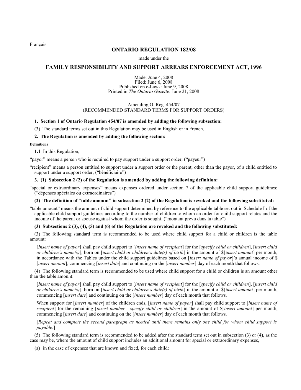 FAMILY RESPONSIBILITY and SUPPORT ARREARS ENFORCEMENT ACT, 1996 - O. Reg. 182/08