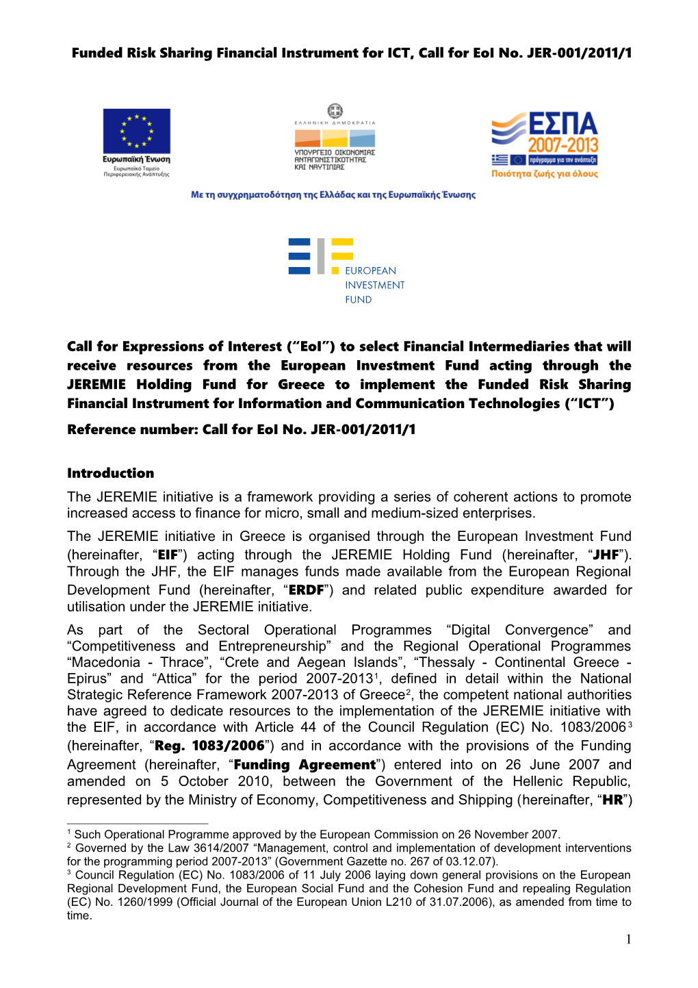 Funded Risk Sharing Financial Instrument Forict, Call for Eoi No.JER-001/2011/1