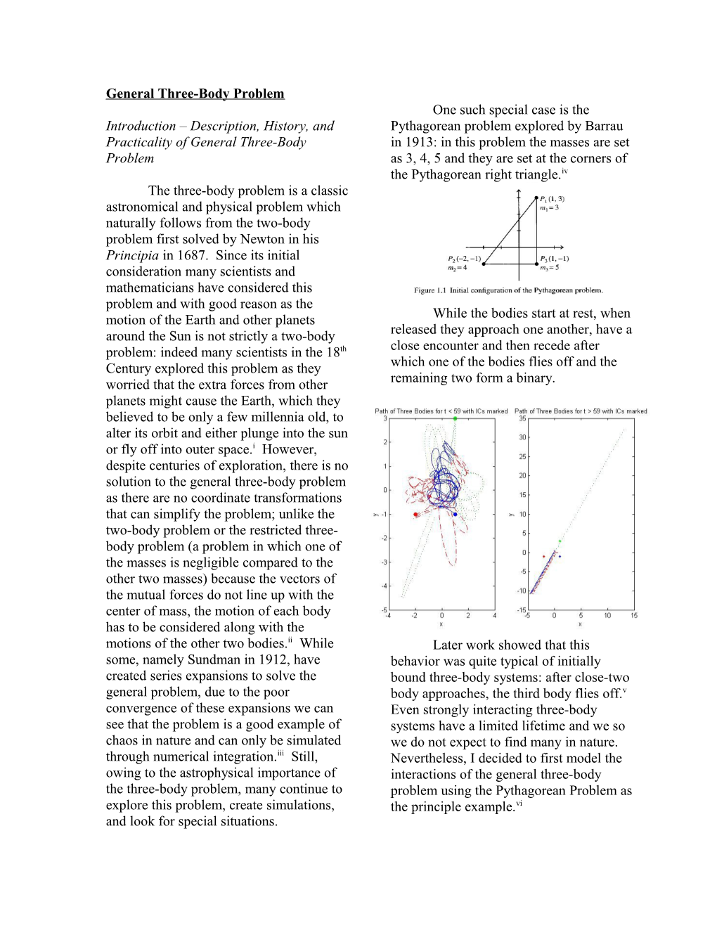 The Three-Body Problem Is a Classic Astronomical and Physical Problem Which Naturally Follows