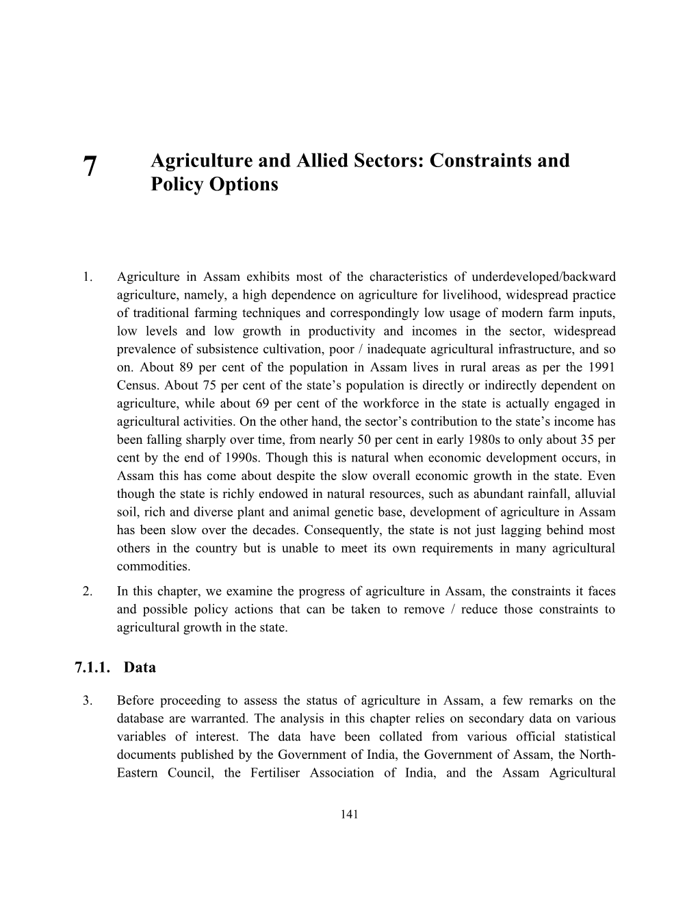 In This Chapter, We Examine the Progress of Agriculture in Assam, the Constraints It Faces