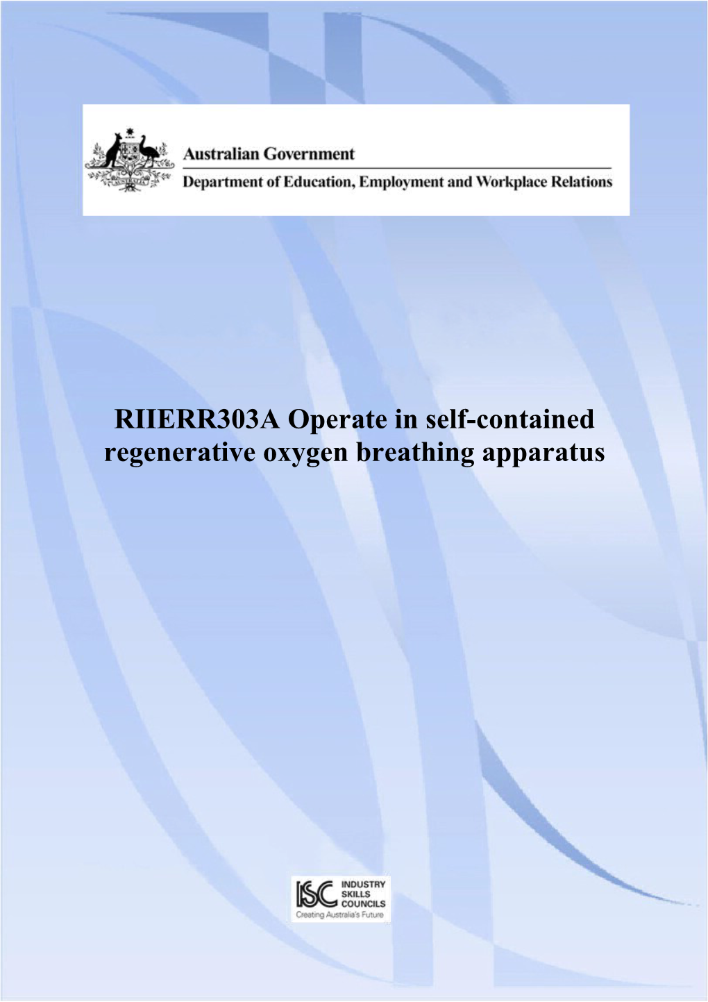 RIIERR303A Operate in Self-Contained Regenerative Oxygen Breathing Apparatus