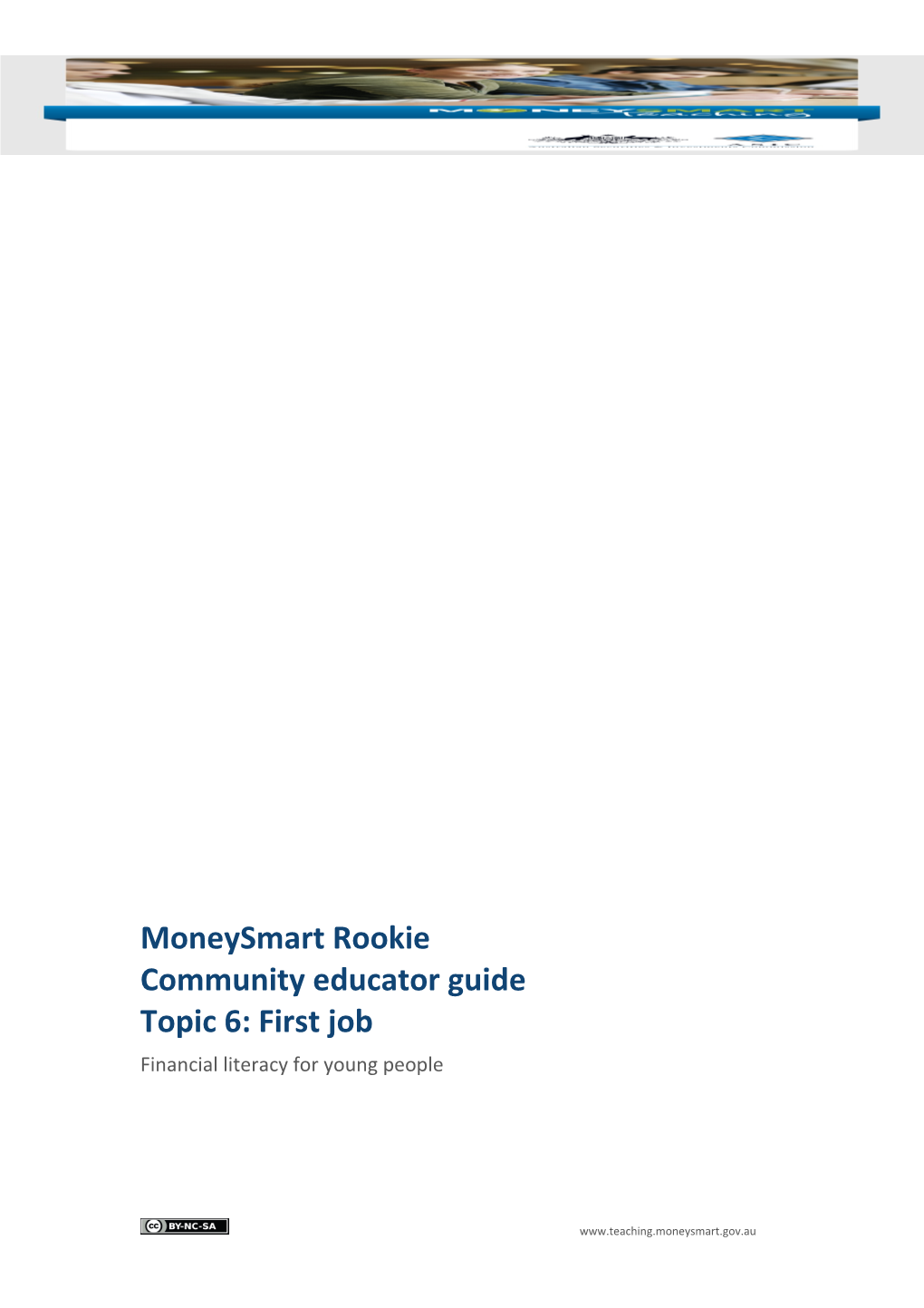 Moneysmart Rookie Community Educator Guide Topic 6: First Job