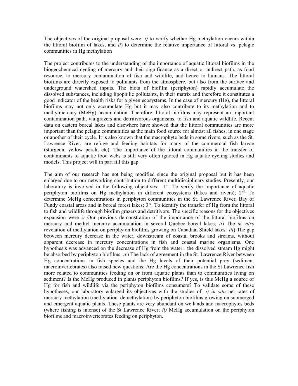 The Objectives of the Original Proposal Were: I) to Verify Whether Hg Methylation Occurs