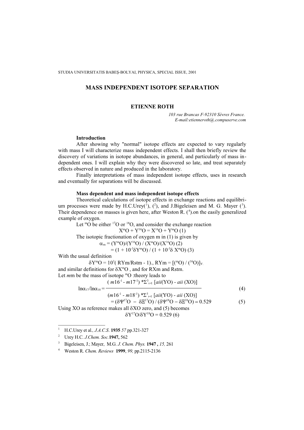 Mass Independent Isotope Separation