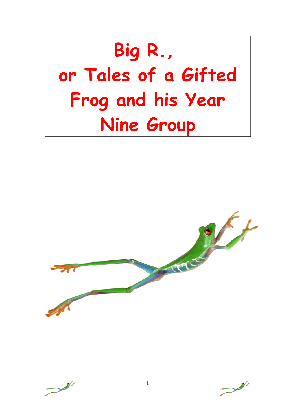 Or Tales of a Gifted Frog and His Year Nine Group