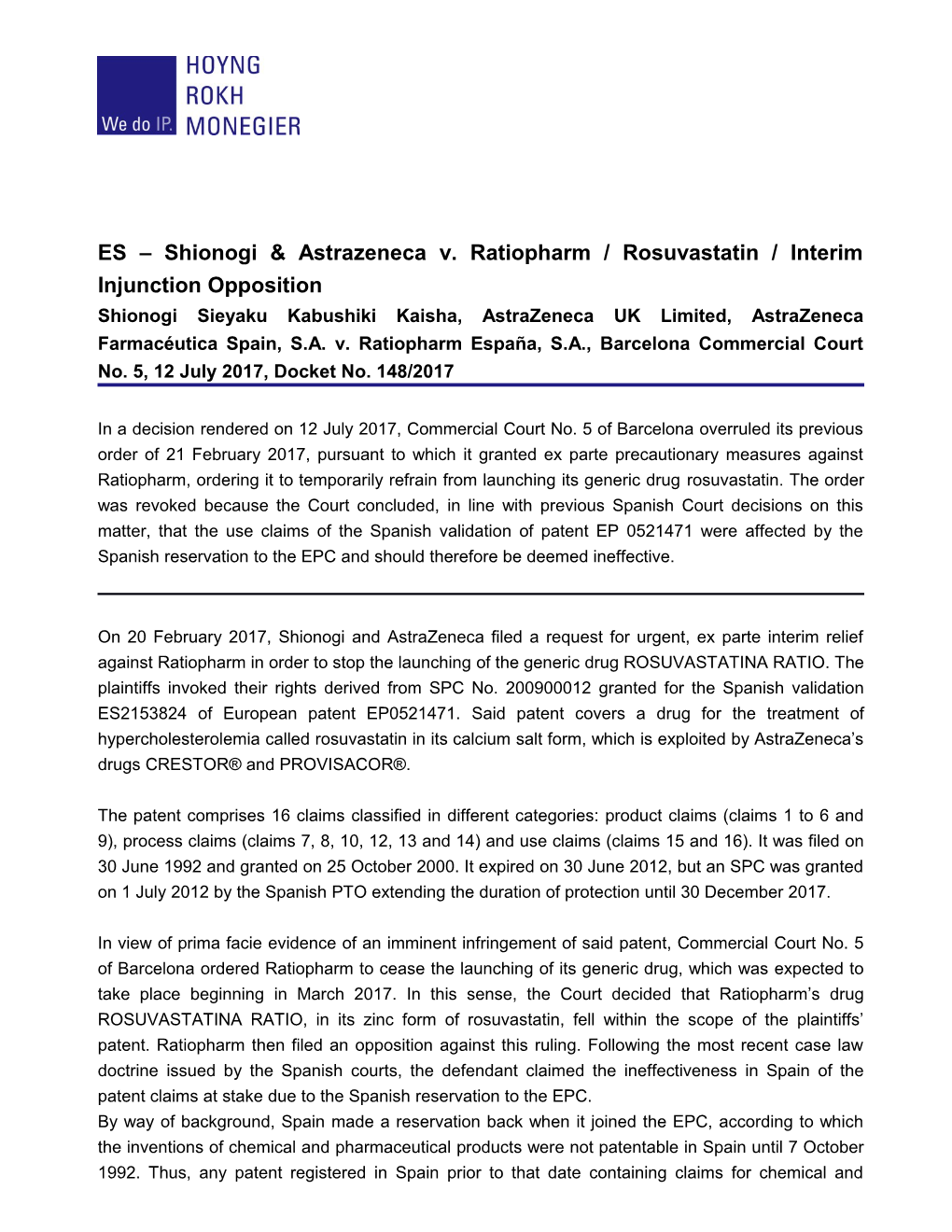 ES Shionogi & Astrazeneca V. Ratiopharm / Rosuvastatin / Interim Injunction Opposition