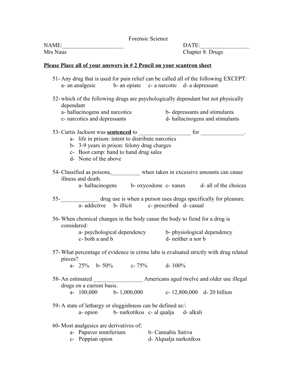 Please Place All of Your Answers in # 2 Pencil on Your Scantron Sheet